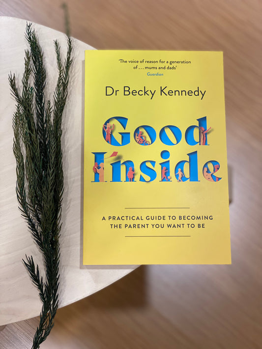 Good Inside: A Practical Guide To Becoming The Parent You Want To Be