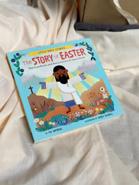 The Story of Easter: The Crucifixion and Resurrection of Jesus Christ [Book]